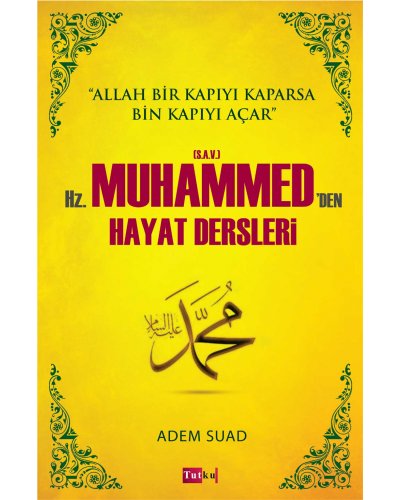 Hz. Muhammed-den (sav) Hayat Dersleri  